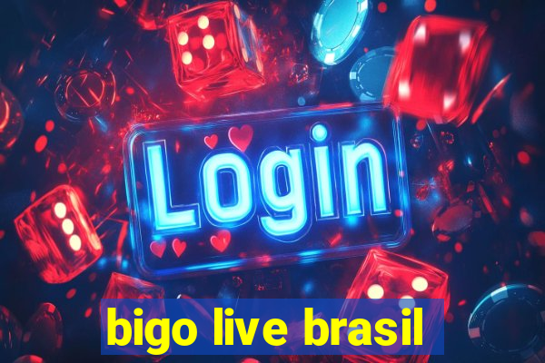 bigo live brasil